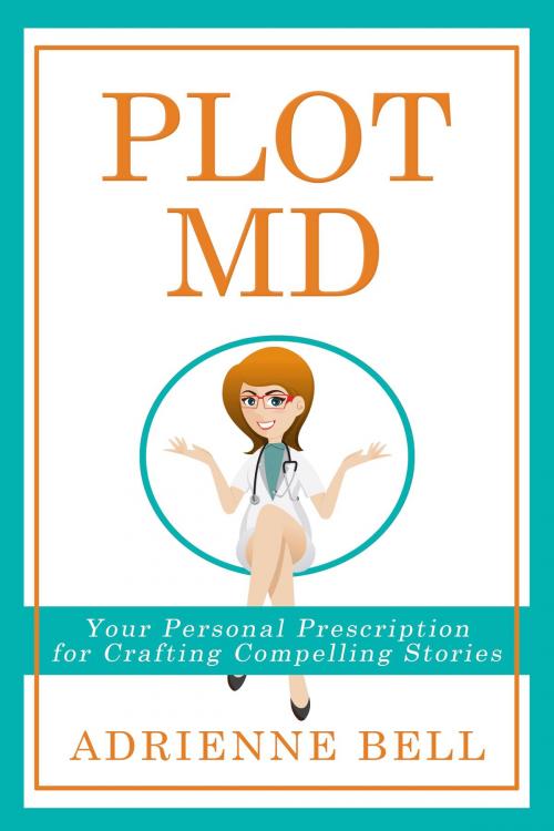 Cover of the book Plot MD by Adrienne Bell, Adrienne Bell