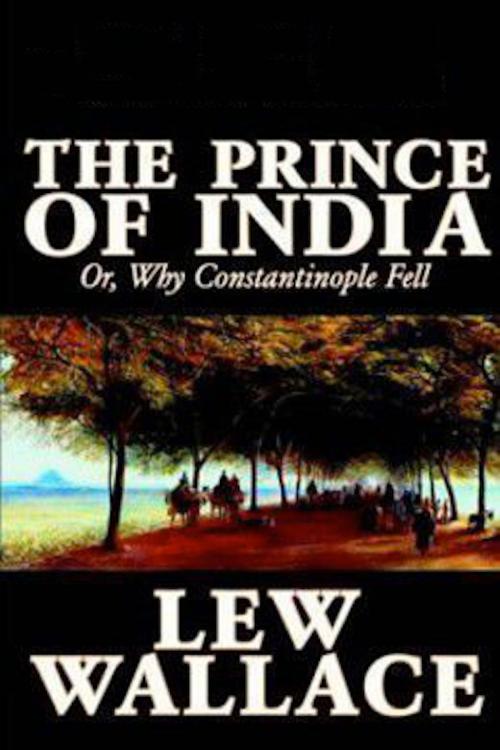 Cover of the book The Prince of India (Volume 1) by Lew Wallace, BookLife