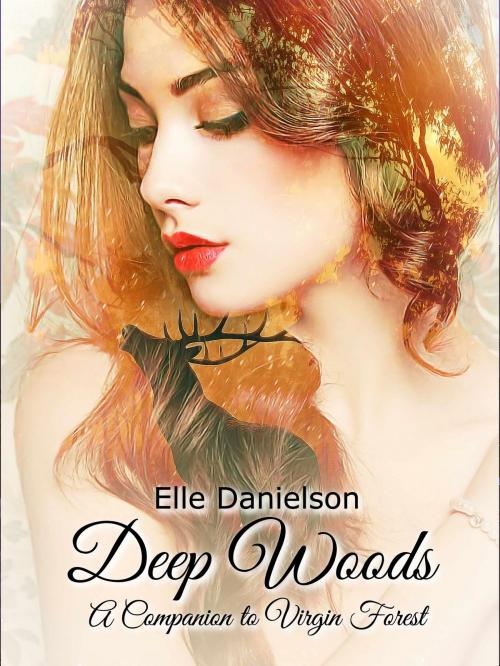 Cover of the book Deep Woods by Elle Danielson, Excessica