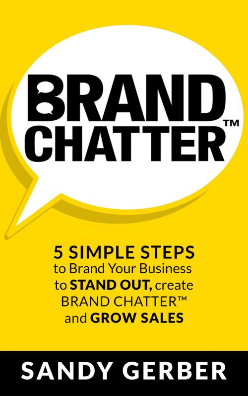 Cover of the book BRAND CHATTER™ by Sandy Gerber, NEXT IMPACT PRESS