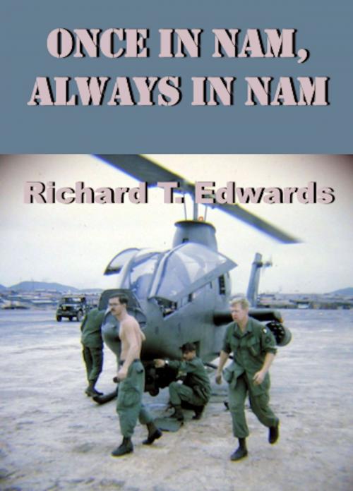 Cover of the book Once in Nam, Always in Nam by Richard T. Edwards, Absolutely Amazing Ebooks