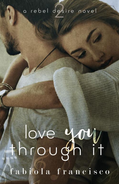 Cover of the book Love You Through It by Fabiola Francisco, Fabiola Francisco
