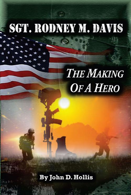 Cover of the book Sgt. Rodney M. Davis: The Making of a Hero by John D. Hollis, Hugo House Publishers, Ltd.