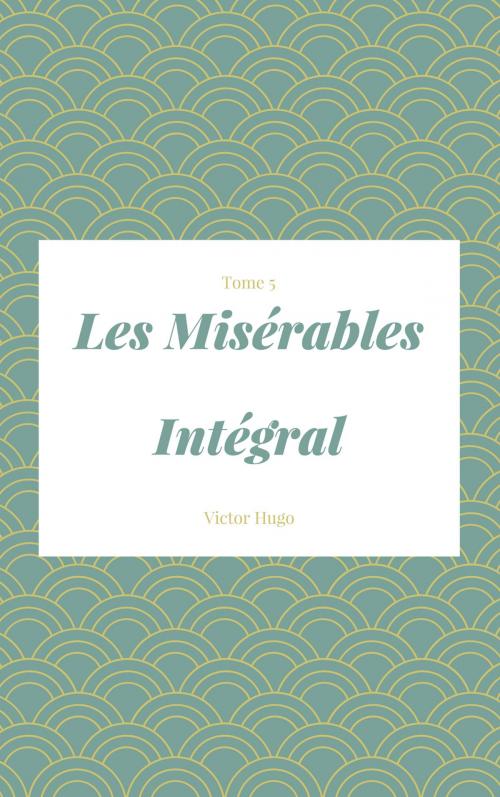 Cover of the book Les Misérables : Intégral by Victor Hugo, Sam Edit