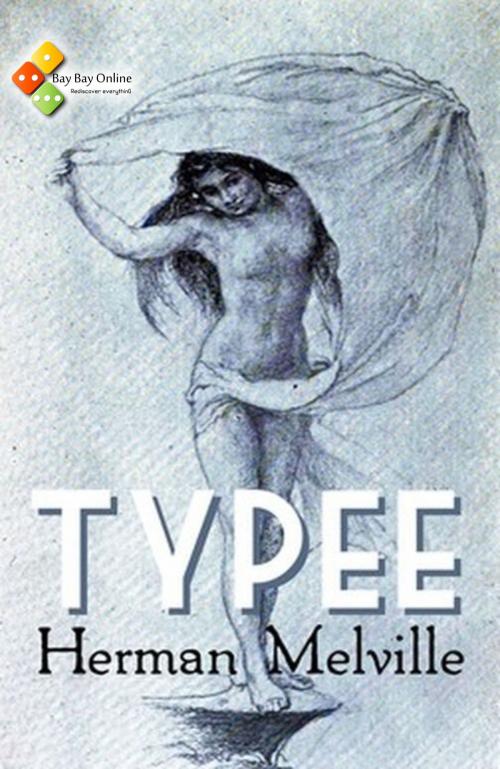 Cover of the book Typee by Herman Melville, Bay Bay Online Books