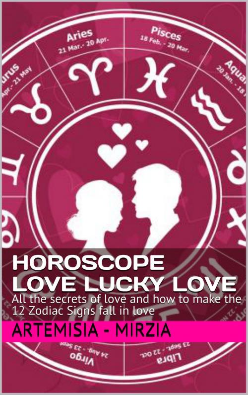 Cover of the book Horoscope Love Lucky Love by Artemisia, Mirzia, Artemisia