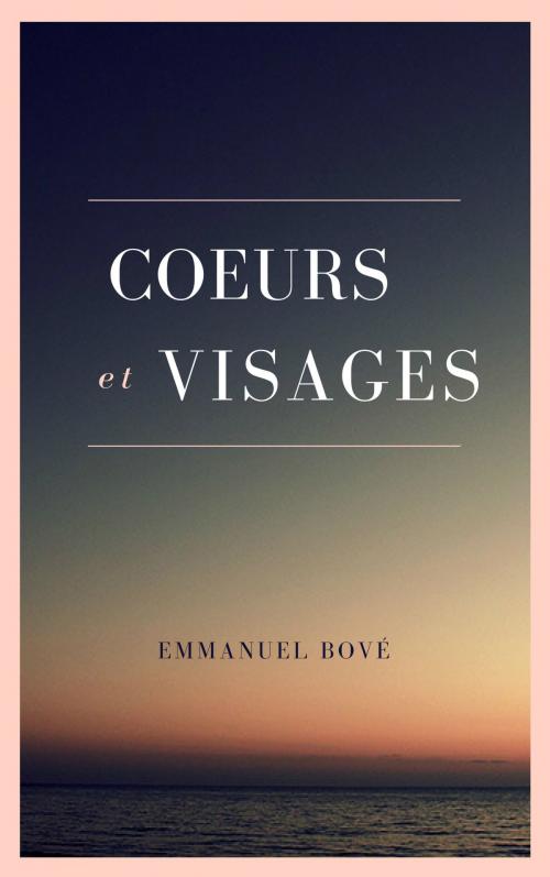 Cover of the book Cœurs et Visages by Emmanuel Bové, Sam Edit