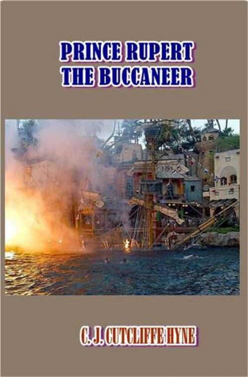 Cover of the book Prince Rupert the Buccaneer by C. J. Cutcliffe Hyne, Green Bird Press