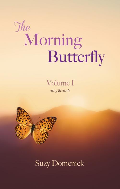 Cover of the book The Morning Butterfly by Suzy Domenick, Blog Into Book