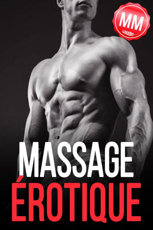 Cover of the book Massage érotique M/M by Alex Andre, Alex Andre