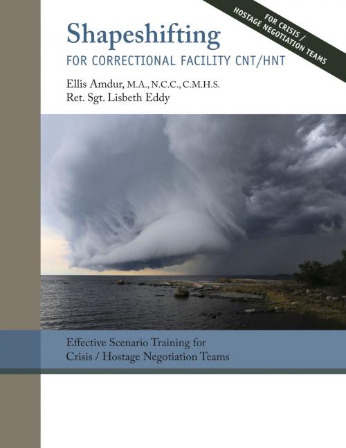 Cover of the book Shapeshifting for Correctional Facility CNT/HNT by Ellis Amdur, Ret. Sgt. Lisabeth Eddy, Edgework Books
