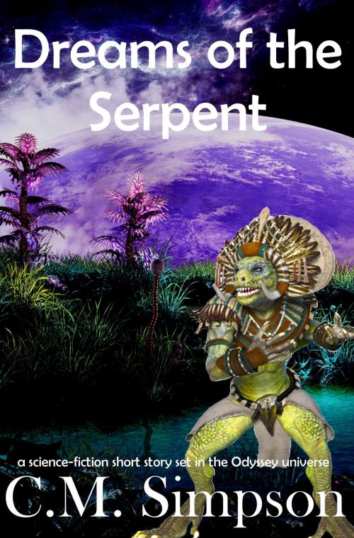 Cover of the book Dreams of the Serpent by C.M. Simpson, C.M. Simpson Publishing