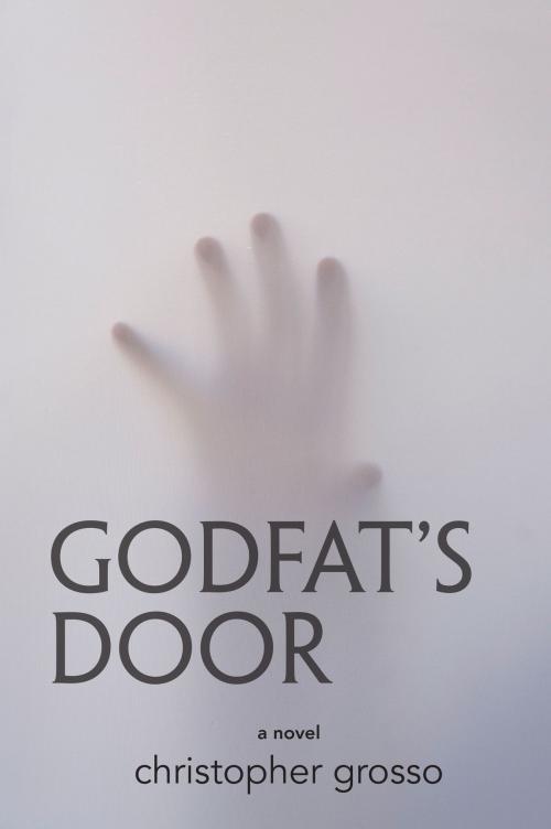 Cover of the book Godfat's Door by Christopher Grosso, Crossroad Press