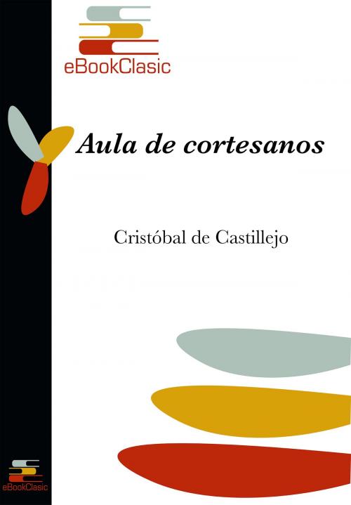 Cover of the book Aula de cortesanos (Anotado) by Cristóbal de Castillejo, eBookClasic