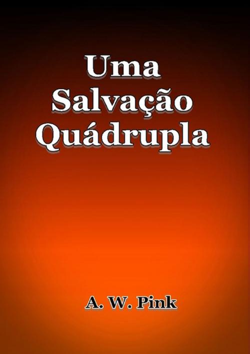 Cover of the book Uma Salvação Quádrupla by Silvio Dutra, Clube de Autores