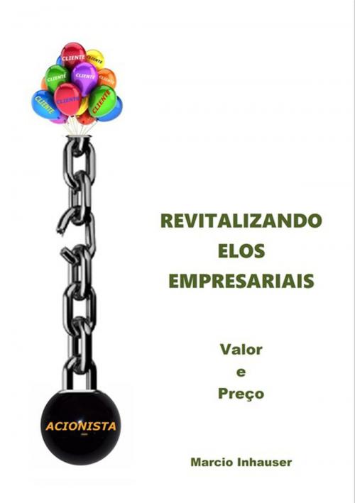 Cover of the book Revitalizando Elos Empresariais by Marcio Inhauser, Clube de Autores