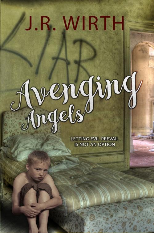 Cover of the book Avenging Angels by J.R. Wirth, TouchPoint Press