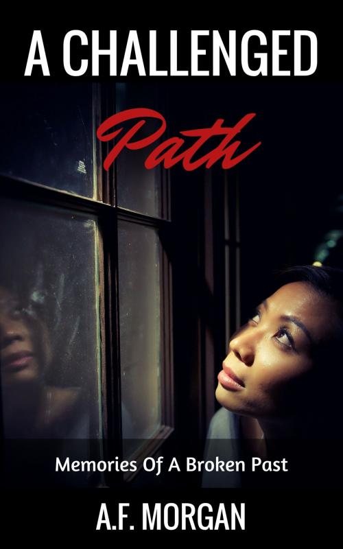 Cover of the book A Challenged Path by AF Morgan, PublishDrive