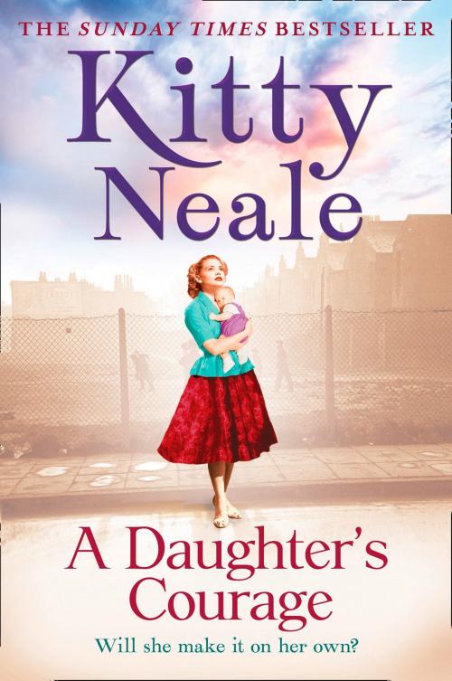 Cover of the book A Daughter’s Courage by Kitty Neale, HarperCollins Publishers