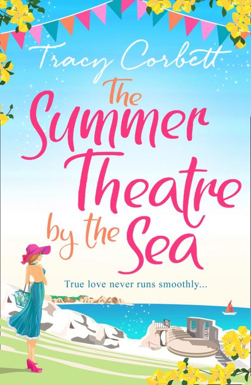 Cover of the book The Summer Theatre by the Sea by Tracy Corbett, HarperCollins Publishers
