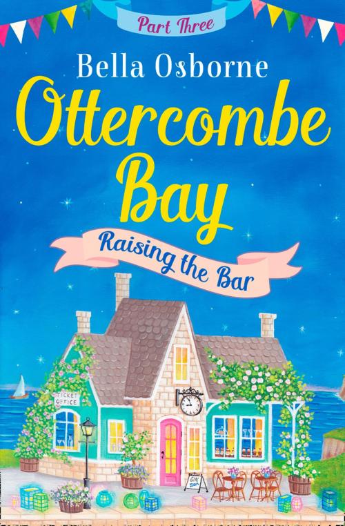 Cover of the book Ottercombe Bay – Part Three: Raising the Bar (Ottercombe Bay Series) by Bella Osborne, HarperCollins Publishers