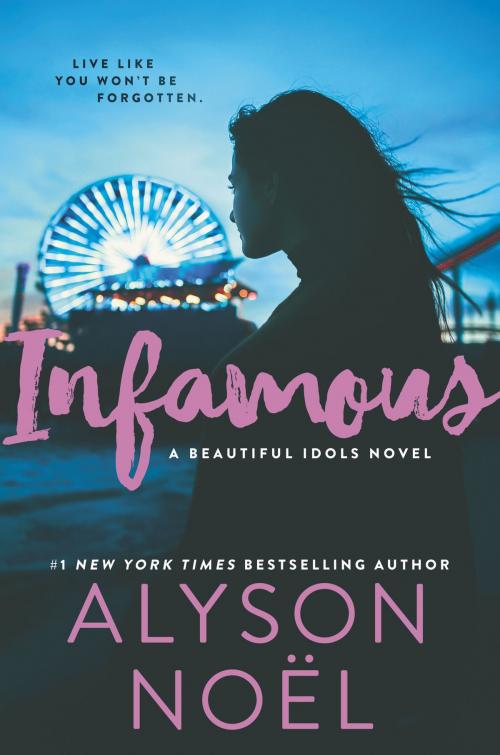 Cover of the book Infamous by Alyson Noel, Katherine Tegen Books