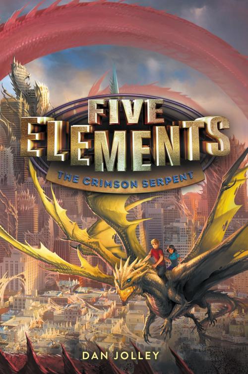 Cover of the book Five Elements #3: The Crimson Serpent by Dan Jolley, HarperCollins