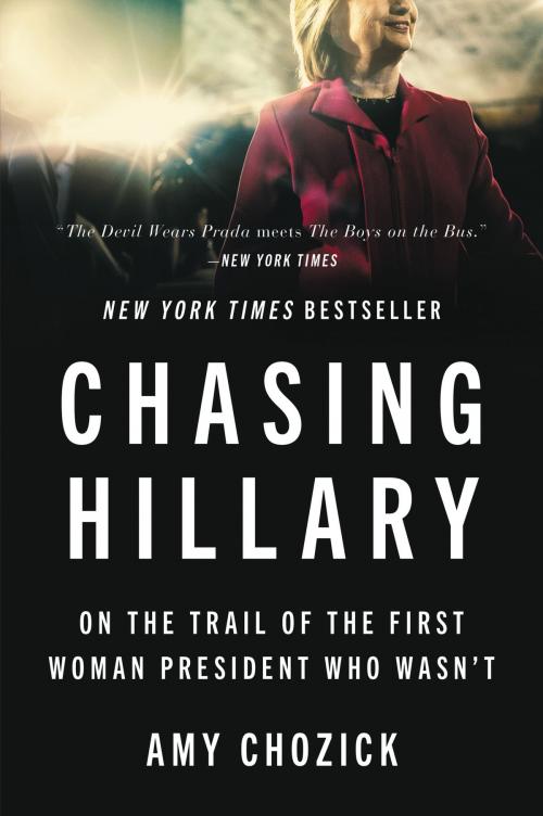 Cover of the book Chasing Hillary by Amy Chozick, Harper