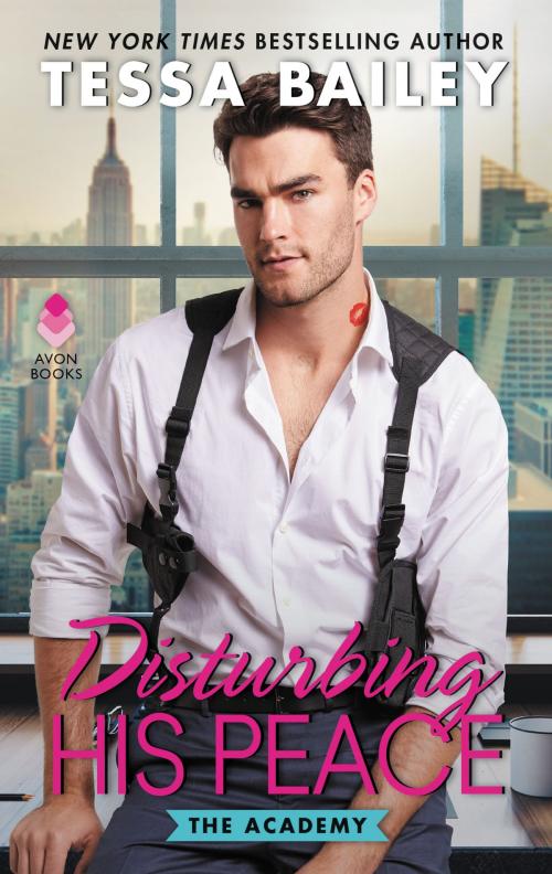 Cover of the book Disturbing His Peace by Tessa Bailey, Avon