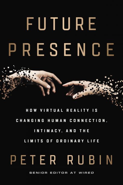 Cover of the book Future Presence by Peter Rubin, HarperOne