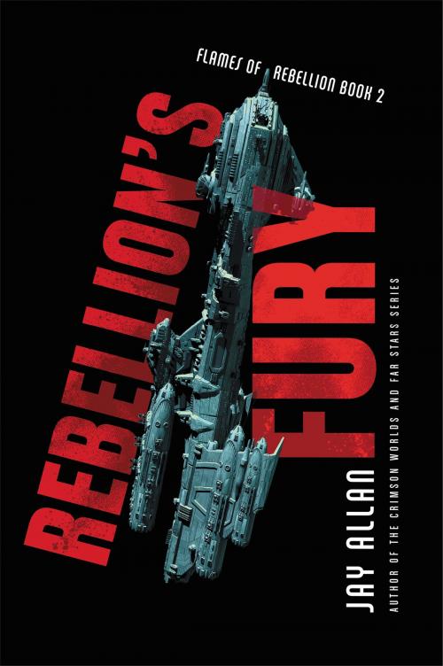Cover of the book Rebellion's Fury by Jay Allan, Harper Voyager