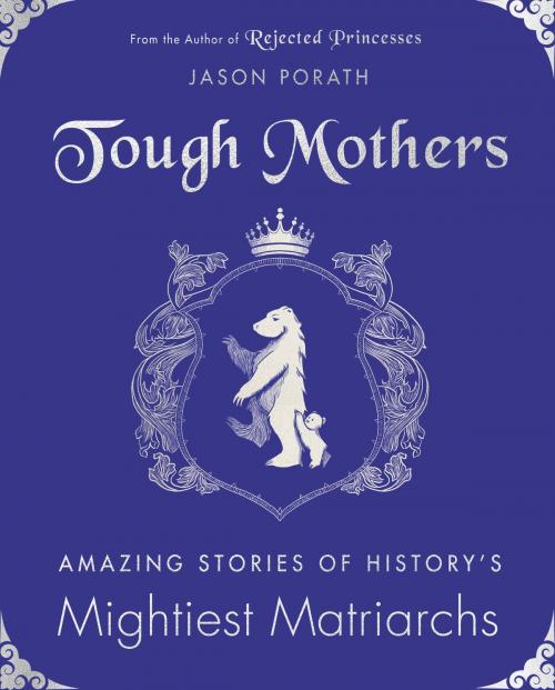 Cover of the book Tough Mothers by Jason Porath, Dey Street Books