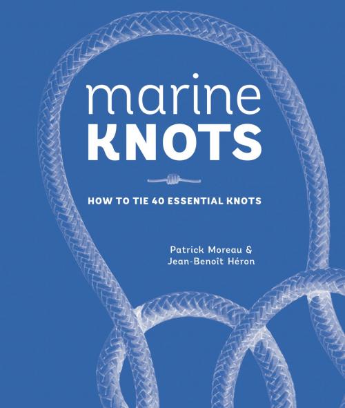 Cover of the book Marine Knots by Jean-Benoit Heron, Patrick Moreau, Harper Design