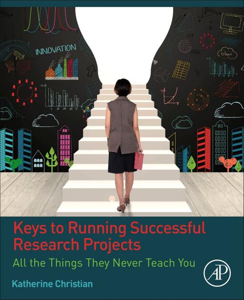Cover of the book Keys to Running Successful Research Projects by Katherine Christian, Elsevier Science