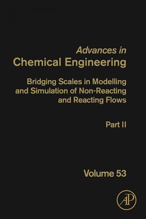 Cover of the book Bridging Scales in Modelling and Simulation of Non-Reacting and Reacting Flows. Part II by Alessandro Parente, Juray De Wilde, Elsevier Science