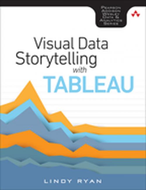 Cover of the book Visual Data Storytelling with Tableau by Lindy Ryan, Pearson Education