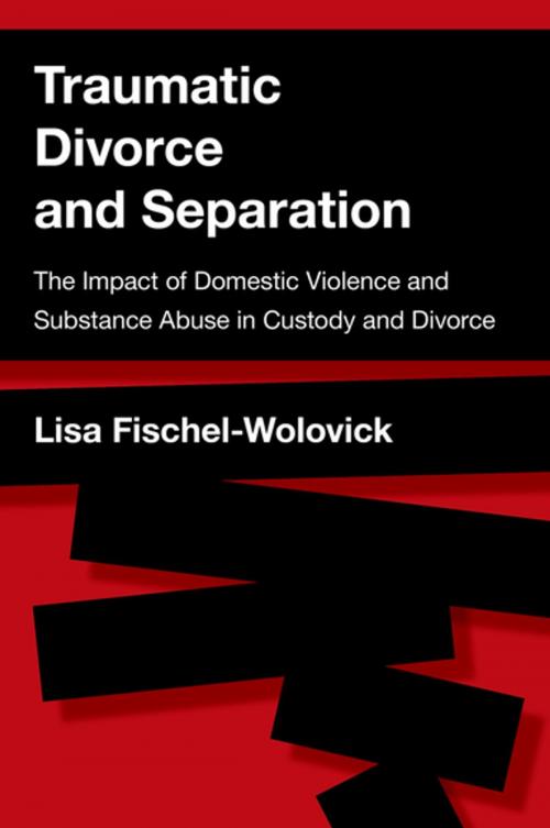 Cover of the book Traumatic Divorce and Separation by Lisa Fischel-Wolovick, Oxford University Press