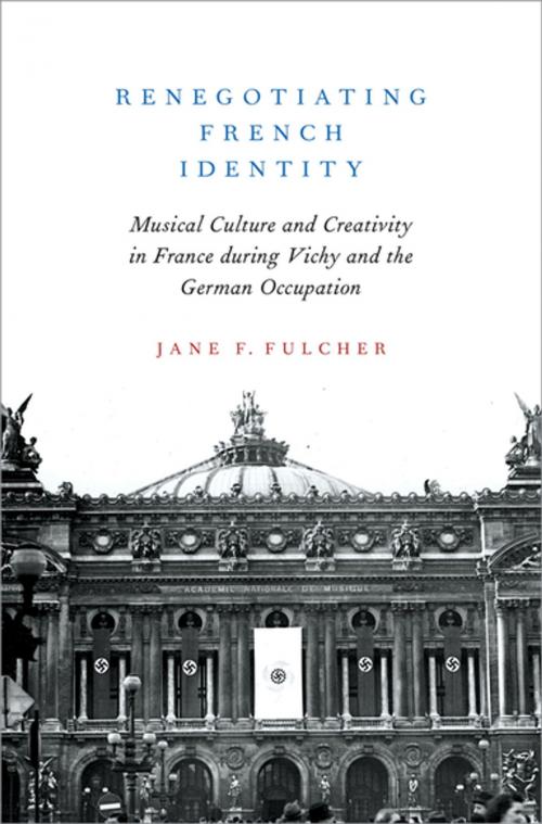 Cover of the book Renegotiating French Identity by Jane F. Fulcher, Oxford University Press