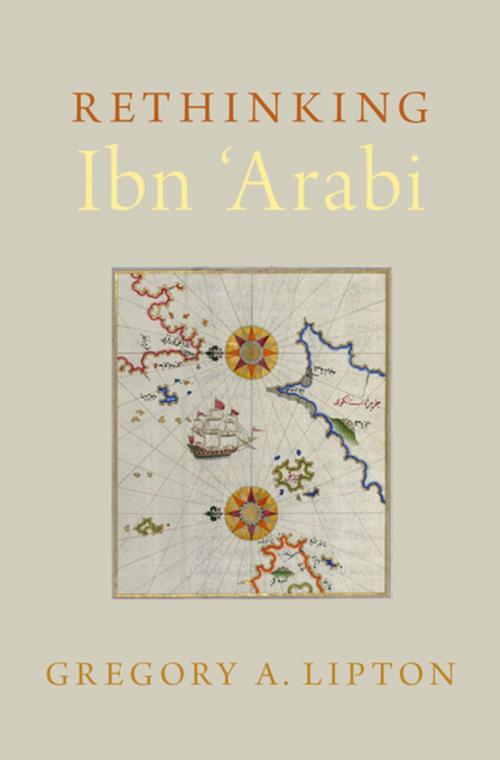 Cover of the book Rethinking Ibn 'Arabi by Gregory A. Lipton, Oxford University Press