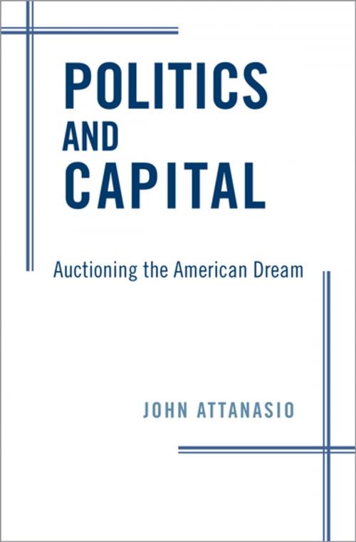 Cover of the book Politics and Capital by John Attanasio, Oxford University Press