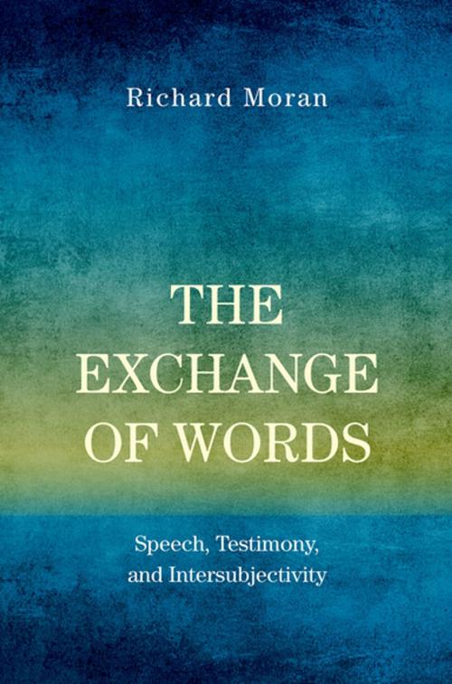 Cover of the book The Exchange of Words by Richard Moran, Oxford University Press