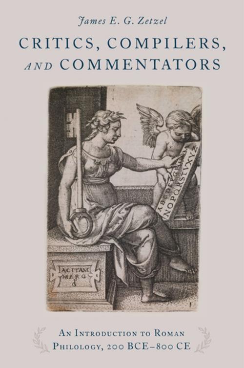 Cover of the book Critics, Compilers, and Commentators by James E.G. Zetzel, Oxford University Press