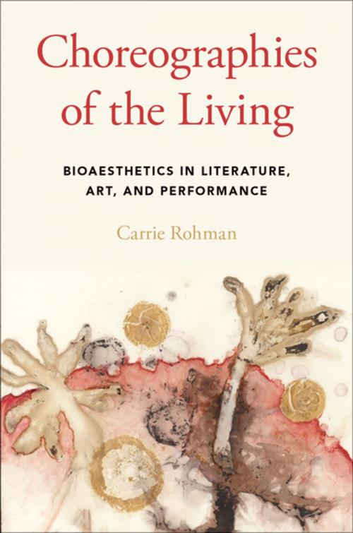 Cover of the book Choreographies of the Living by Carrie Rohman, Oxford University Press
