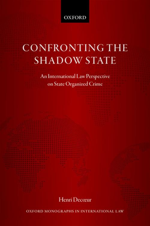 Cover of the book Confronting the Shadow State by Henri Decoeur, OUP Oxford