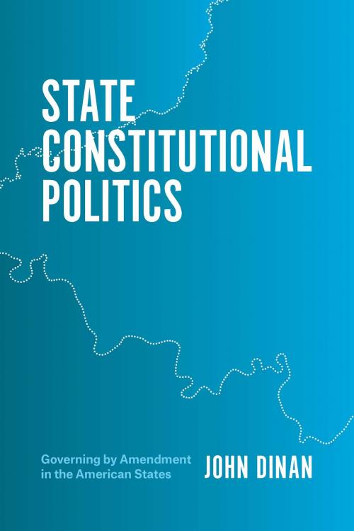 Cover of the book State Constitutional Politics by John Dinan, University of Chicago Press