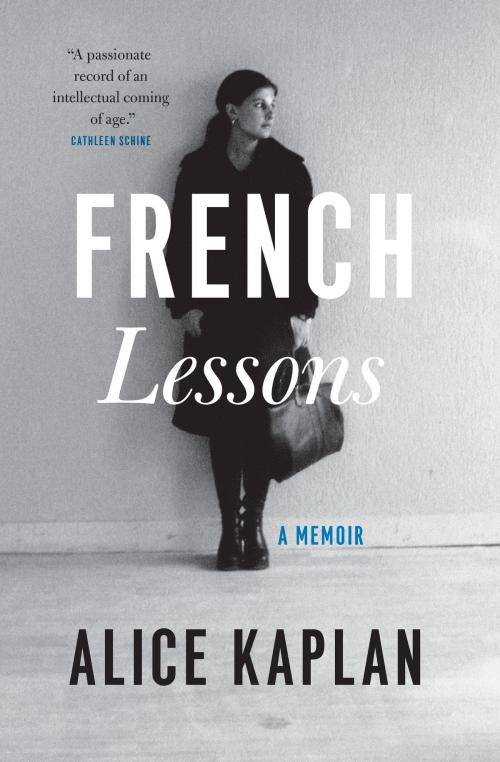 Cover of the book French Lessons by Alice Kaplan, University of Chicago Press
