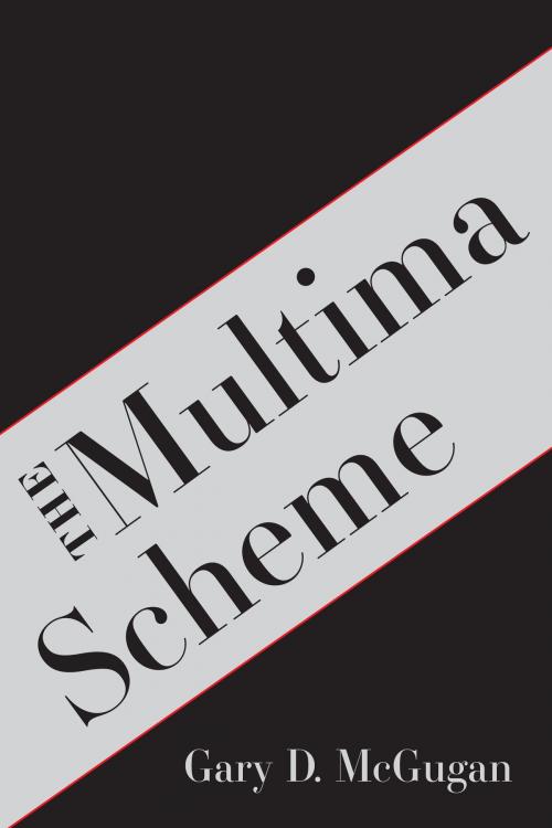 Cover of the book The Multima Scheme by Gary D. McGugan, Tellwell Talent