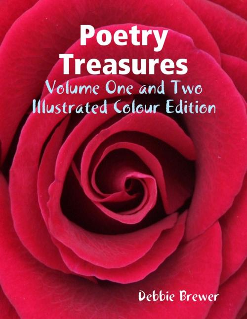 Cover of the book Poetry Treasures - Volume One and Two - Illustrated Colour Edition by Debbie Brewer, Lulu.com