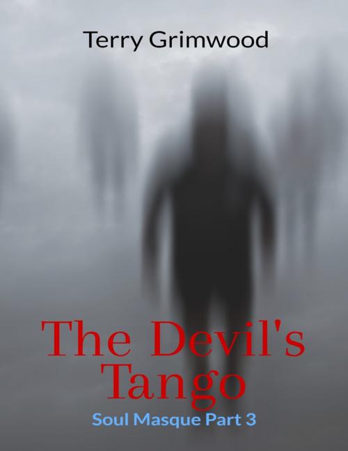 Cover of the book The Devil’s Tango: Soul Masque Part 3 by Terry Grimwood, Lulu.com