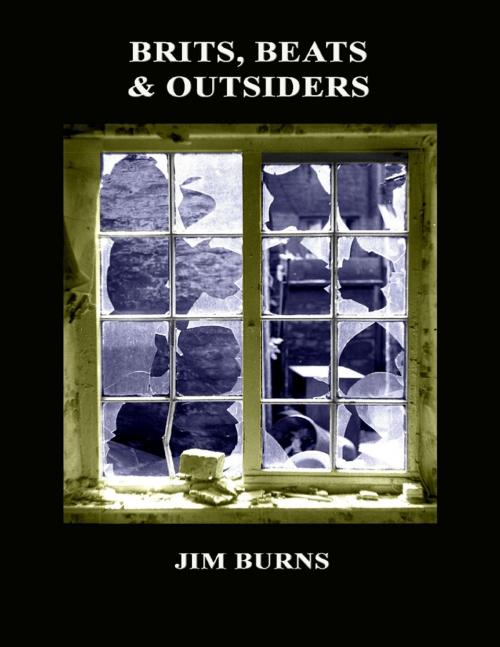 Cover of the book Brits, Beats and Outsiders by Jim Burns, Lulu.com